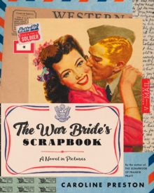 The War Bride's Scrapbook : A Novel in Pictures, Hardback Book The War Bride's Scrapbook : A Novel in Pictures, Hardback Book