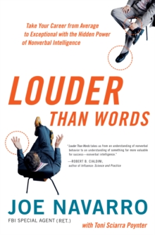 Louder Than Words : Take Your Career from Average to Exceptional with the Hidden Power of Nonverbal Intelligence