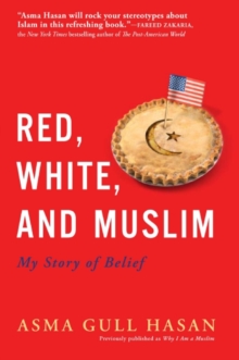 Red, White, and Muslim : My Story of Belief