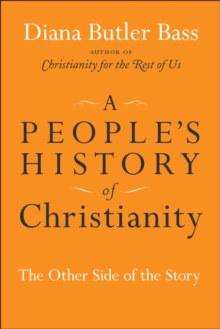 A People's History of Christianity : The Other Side of the Story