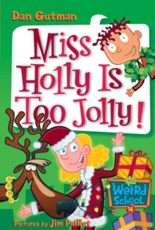 My Weird School #14: Miss Holly Is Too Jolly!