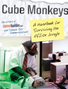 Cube Monkeys : A Handbook for Surviving the Office Jungle