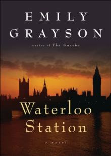 Waterloo Station : A Novel