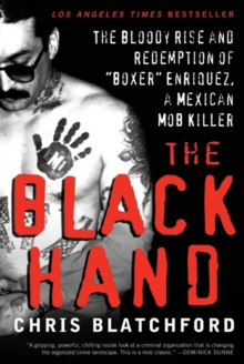 The Black Hand : The Story of Rene "Boxer" Enriquez and His Life in the Mexican Mafia