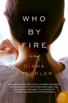 Who by Fire : A Novel