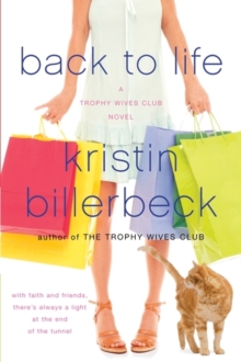 Back to Life : A Trophy Wives Club Novel