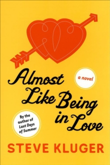 Almost Like Being in Love : A Novel