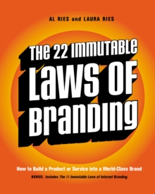 The 22 Immutable Laws of Branding : How to Build a Product or Service into a World-Class Brand