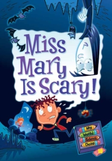 My Weird School Daze #10: Miss Mary Is Scary!