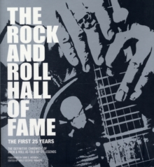 Rock and Roll Hall of Fame, The : The First 25 Years, Paperback / softback Book Rock and Roll Hall of Fame, The : The First 25 Years, Paperback / softback Book