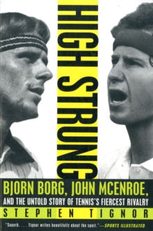 High Strung : Bjorn Borg, John McEnroe, and the Untold Story of Tennis's Fiercest Rivalry, Paperback Book High Strung : Bjorn Borg, John McEnroe, and the Untold Story of Tennis's Fiercest Rivalry, Paperback Book