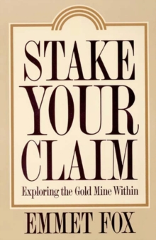 Stake Your Claim : Exploring the Gold Mine Within