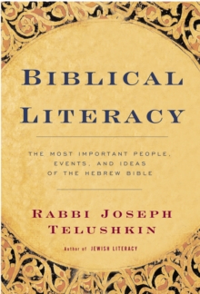 Biblical Literacy : The Most Important People, Events, and Ideas of the Hebrew Bible