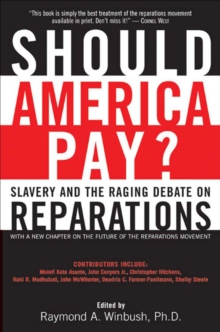 Should America Pay? : Slavery and the Raging Debate on Reparations