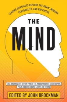 The Mind : Leading Scientists Explore the Brain, Memory, Personality, and Happiness, Paperback / softback Book The Mind : Leading Scientists Explore the Brain, Memory, Personality, and Happiness, Paperback / softback Book