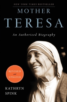 Mother Teresa : An Authorized Biography, Paperback / softback Book Mother Teresa : An Authorized Biography, Paperback / softback Book