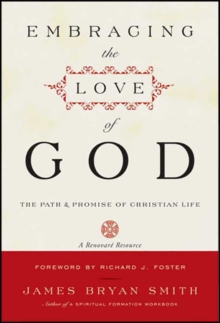 Embracing the Love of God : The Path and Promise of Christian Life