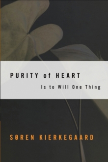 Purity of Heart Is to Will One Thing