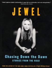 Chasing Down the Dawn : Stories From The Road