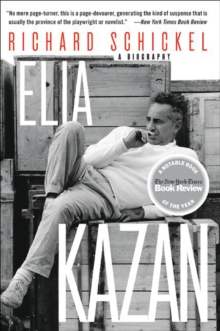 Elia Kazan : A Biography