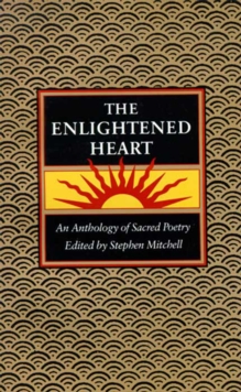 The Enlightened Heart : An Anthology of Sacred Poetry