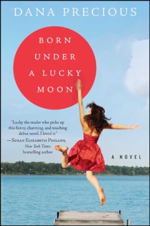 Born Under a Lucky Moon : A Novel