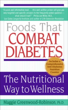 Foods That Combat Diabetes : The Nutritional Way to Wellness