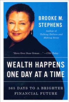 Wealth Happens One Day at a Time : 365 Days to a Brighter Financial Future