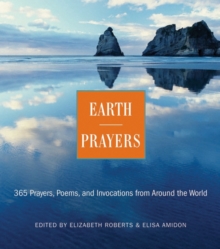 Earth Prayers : 365 Prayers, Poems, and Invocations from Around the World