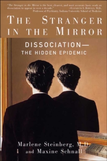 The Stranger in the Mirror : Dissociation-The Hidden Epidemic