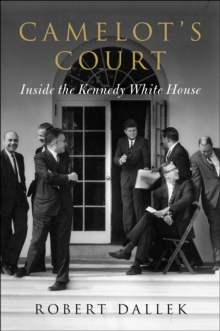 Camelot's Court : Inside the Kennedy White House