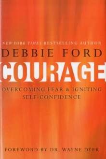 Courage : Overcoming Fear and Igniting Self-Confidence, Hardback Book Courage : Overcoming Fear and Igniting Self-Confidence, Hardback Book