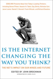 Is the Internet Changing the Way You Think? : The Net's Impact on Our Minds and Future