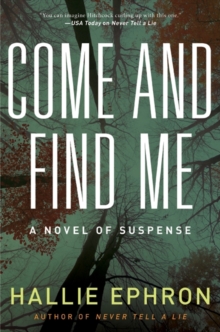 Come and Find Me : A Novel of Suspense