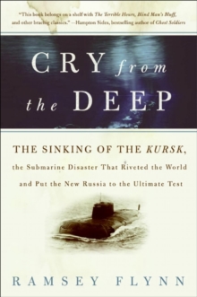 Cry from the Deep : The Sinking of the Kursk