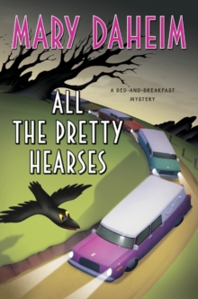 All the Pretty Hearses : A Bed-and-Breakfast Mystery