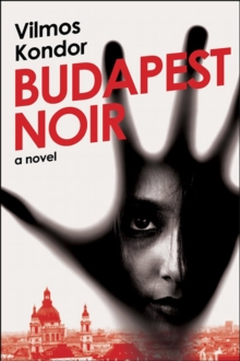 Budapest Noir : A Novel