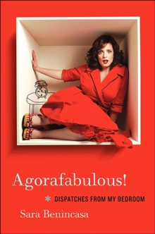 Agorafabulous! : Dispatches from My Bedroom