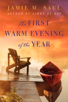 The First Warm Evening of the Year : A Novel