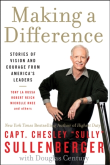 Making a Difference : Stories of Vision and Courage from America's Leaders