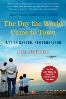 The Day the World Came to Town : 9/11 in Gander, Newfoundland