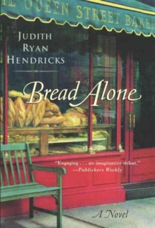 Bread Alone : A Novel