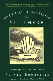 HarperCollins Don't Just Do Something, Sit There , A Mindfulness Retreat With Sylvia Boorstein