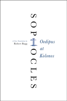 Oedipus at Kolonos : A New Translation