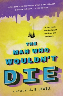 The Man Who Wouldn't Die : A Novel