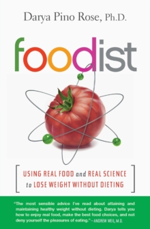 Foodist : Using Real Food and Real Science to Lose Weight Without Dieting, Paperback Book Foodist : Using Real Food and Real Science to Lose Weight Without Dieting, Paperback Book