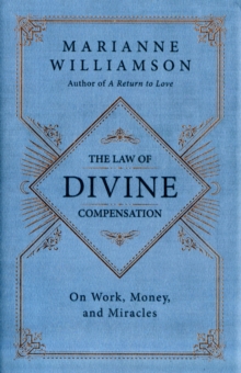 The Law of Divine Compensation: Mastering the Metaphysics of Abundance, Hardback Book The Law of Divine Compensation: Mastering the Metaphysics of Abundance, Hardback Book