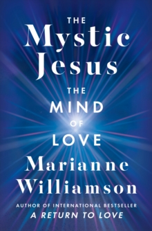 The Mystic Jesus : The Mind of Love