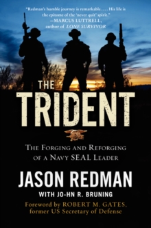 The Trident : The Forging and Reforging of a Navy SEAL Leader, Paperback / softback Book The Trident : The Forging and Reforging of a Navy SEAL Leader, Paperback / softback Book