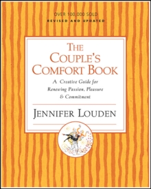 The Couple's Comfort Book : A Creative Guide for Renewing Passion, Pleasure & Commitment